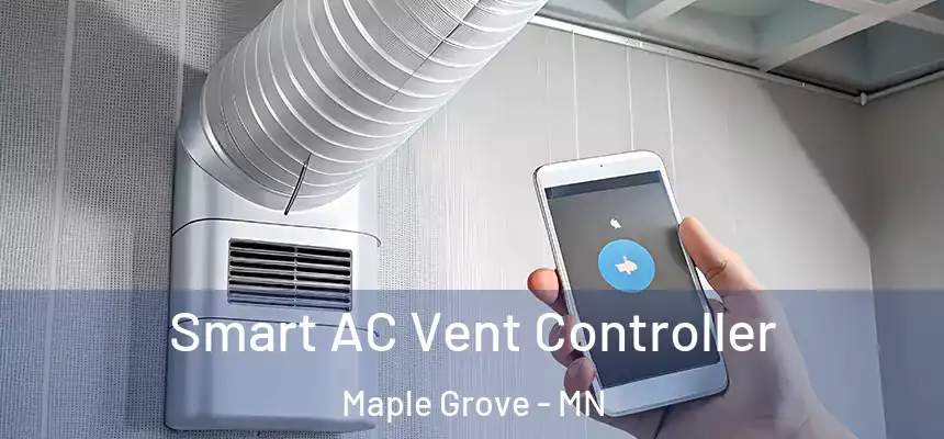  Smart AC Vent Controller Maple Grove - MN